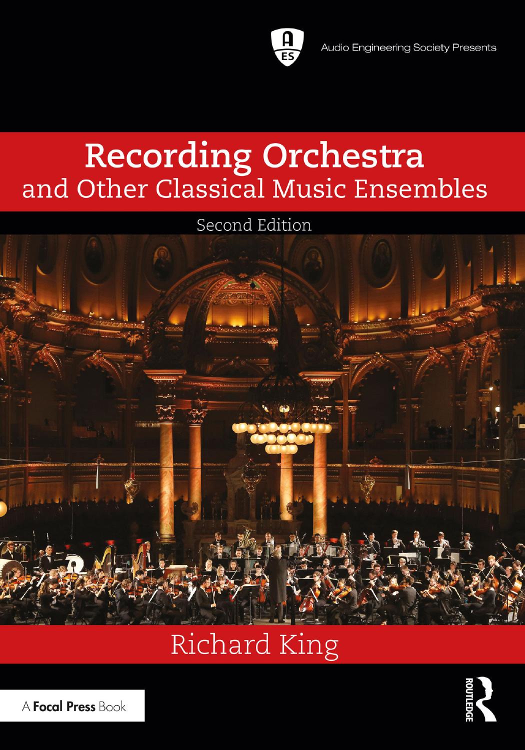 Recording Orchestra And Other Classical Music Ensembles Second Edition 2nd Edition Richard King
