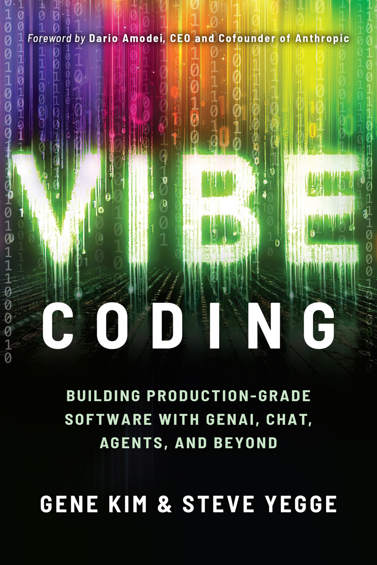 Vibe Coding Building Productiongrade Software With Genai Chat Agents And Beyond Gene Kim Steve Yegge