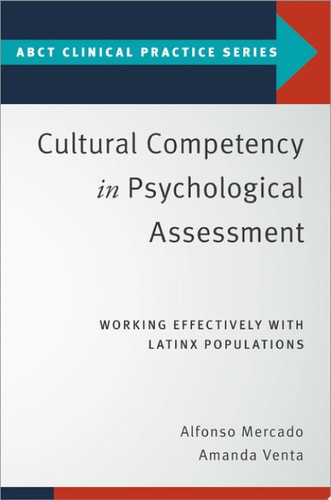 Cultural Competency In Psychological Assessment Working Effectively With Latinx Populations Alfonso Mercado