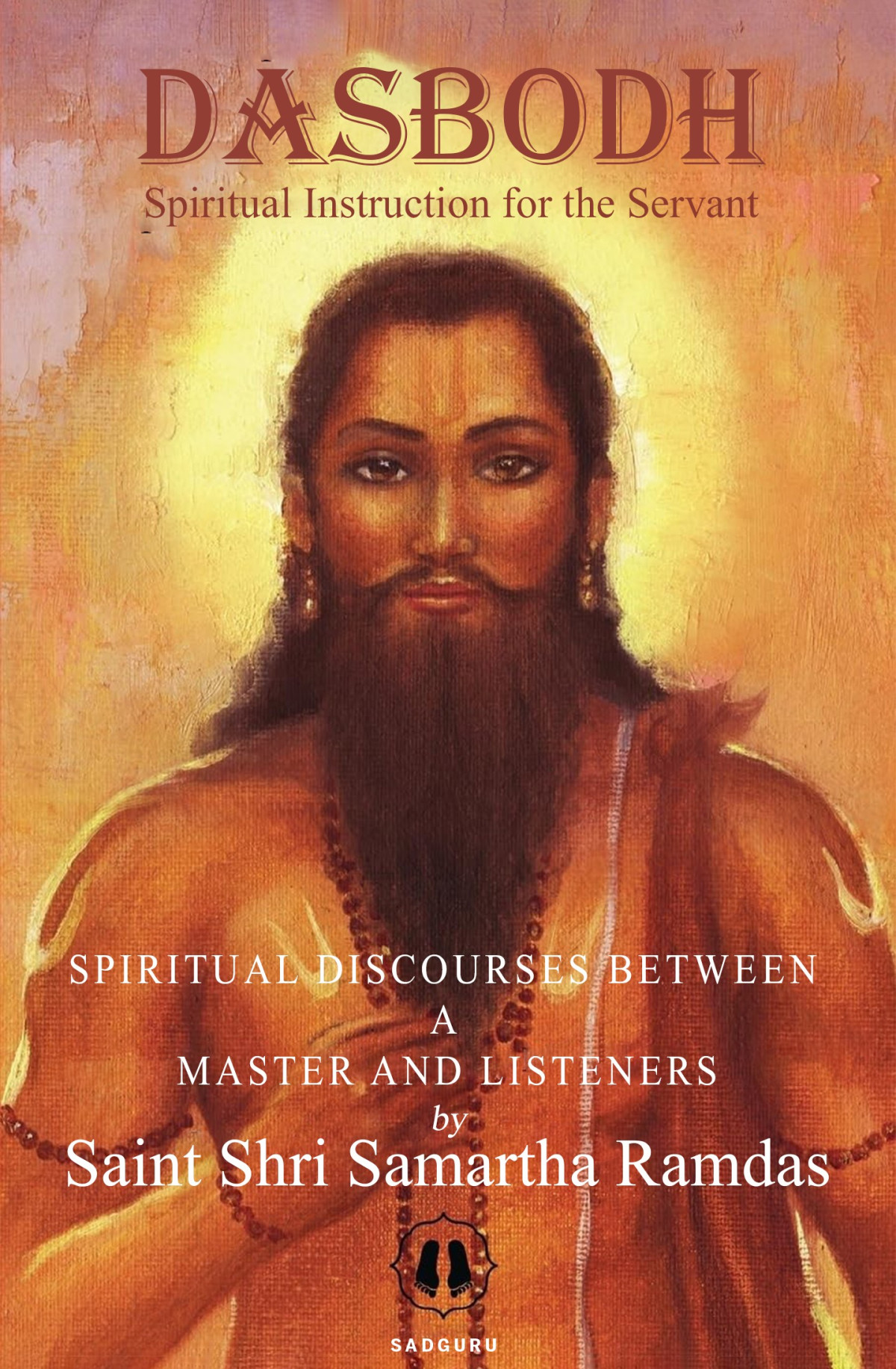 Dasbodh International Edition Spiritual Instruction For The Servant 1st Saint Shri Samartha Ramdas David Moe Editor