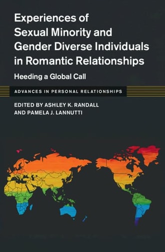 Experiences Of Sexual Minority And Gender Diverse Individuals In Romantic Relationships Heeding A Global Call Ashley K Randall