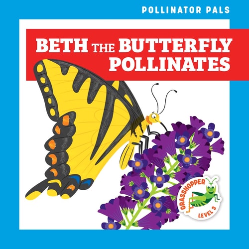 Beth The Butterfly Pollinates Grasshopper Books Rebecca Donnelly