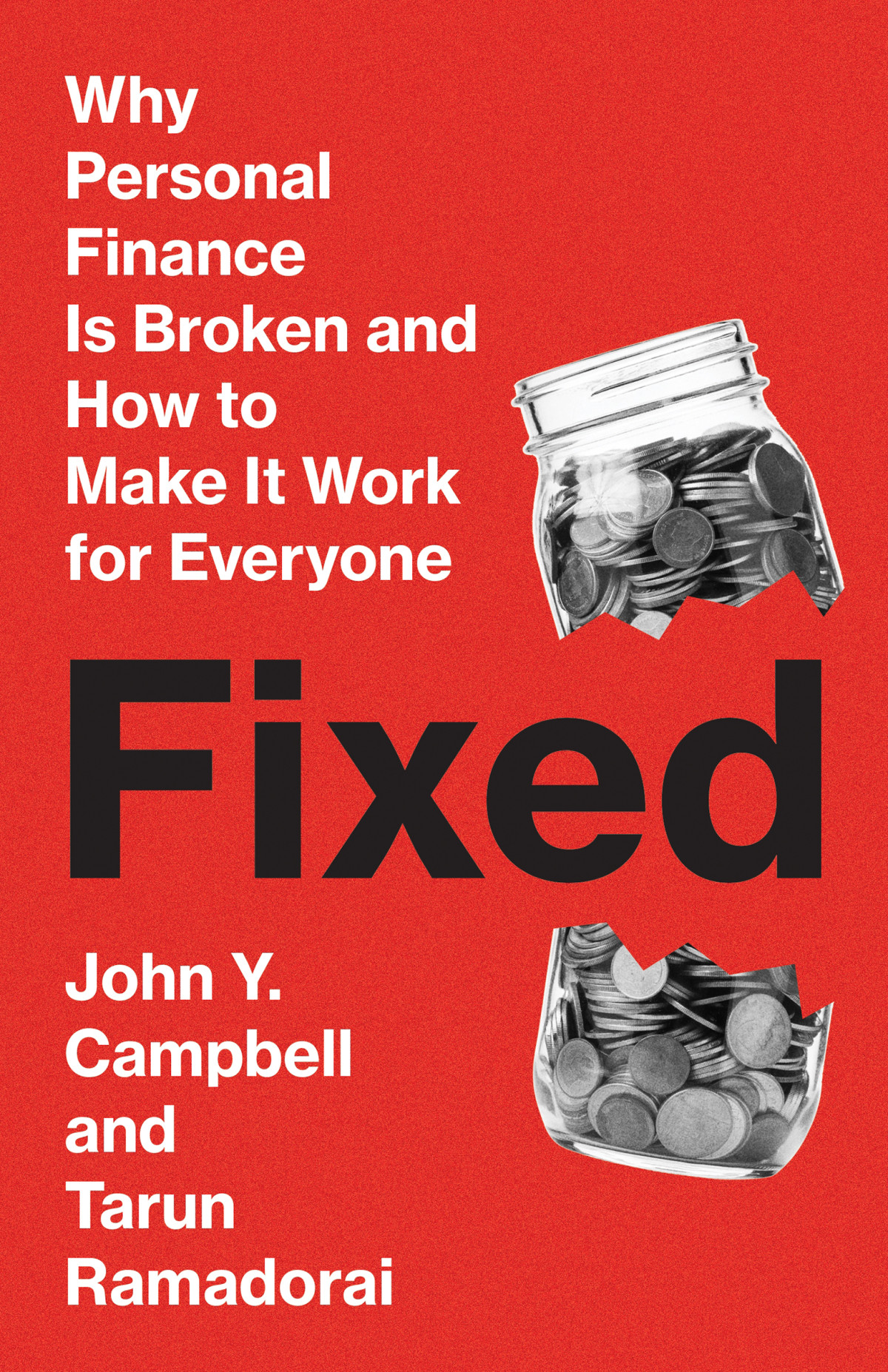 Fixed Why Personal Finance Is Broken And How To Make It Work For Everyone 1st Edition John Y Campbell