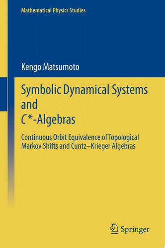 Symbolic Dynamical Systems And Calgebras Continuous Orbit Equivalence Of Topological Markov Shifts And Cuntzkrieger Algebras Kengo Matsumoto