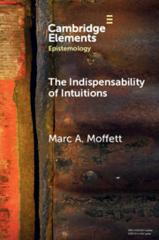 The Indispensability Of Intuitions Marc A Moffett