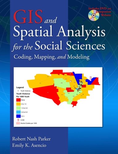 Gis And Spatial Analysis For The Social Sciences Coding Mapping And Modeling Contemporary Sociological Perspectives 1 Hardvdr Robert Nash Parker