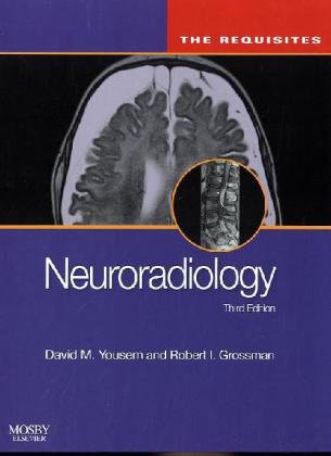 Neuroradiology The Requisites Expert Consultonline And Print Requisites In Radiology Third Edition Third Edition David M Yousem Md Mba