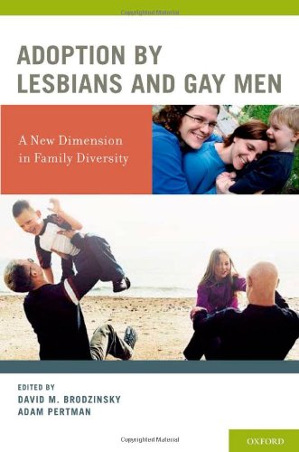 Adoption By Lesbians And Gay Men A New Dimension In Family Diversity David M Brodzinsky