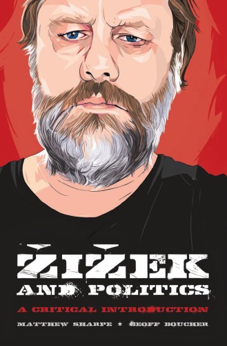 Zizek And Politics A Critical Introduction Matthew Sharpe Geoff Boucher