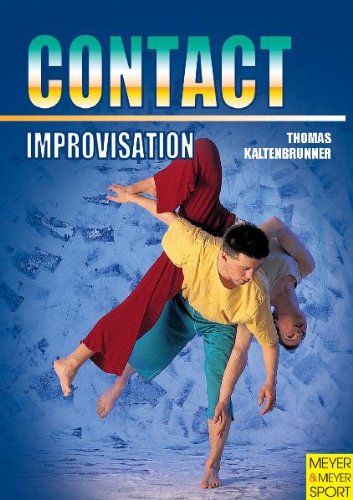 Contact Improvisation Moving Dancing Interaction With An Introduction To New Dance 2nd Edition Thomas Kaltenbrunner