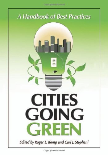 Cities Going Green A Handbook Of Best Practices Roger L Kemp