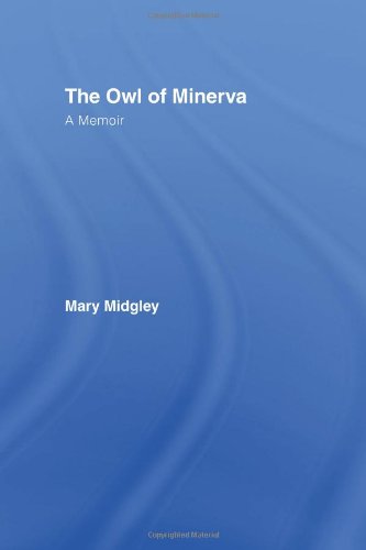 The Owl Of Minerva A Memoir 1st Edition Mary Midgley