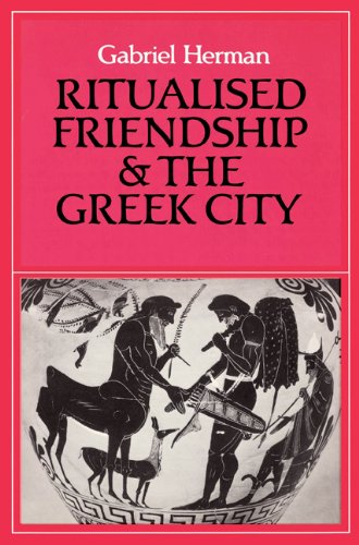 Ritualised Friendship And The Greek City Gabriel Herman