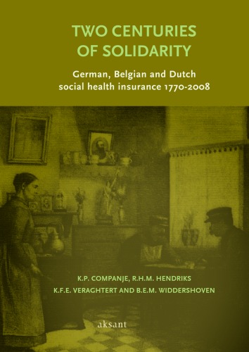 Two Centuries Of Solidarity Social Health Insurance In Germany Belgium And The Netherlands 17702008 Karelpeter Companje