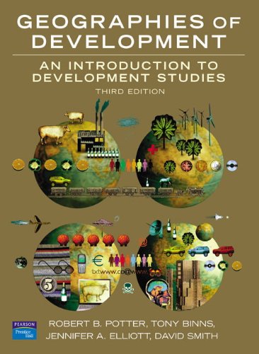 Geographies Of Development An Introduction To Development Studies 3rd Edition 3rd Robert Potter
