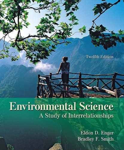 Environmental Science A Study Of Interrelationships 12th Edition 12th Eldon D Enger