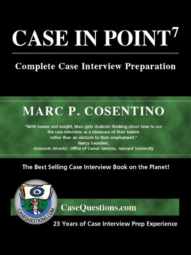 Case In Point Complete Case Interview Preparation 7th Edition 7th Marc P Cosentino
