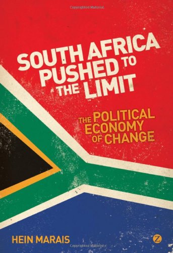South Africa Pushed To The Limit The Political Economy Of Change Hein Marais