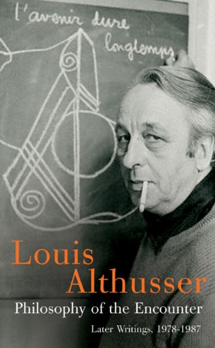 Philosophy Of The Encounter Later Writings 197887 1st Edition Louis Althusser