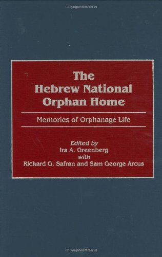 The Hebrew National Orphan Home Memories Of Orphanage Life Ira A Greenberg