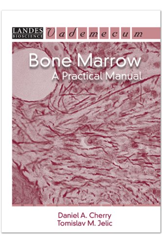 Bone Marrow A Practical Manual First Daniel A Cherry And Tomislav M Jelic
