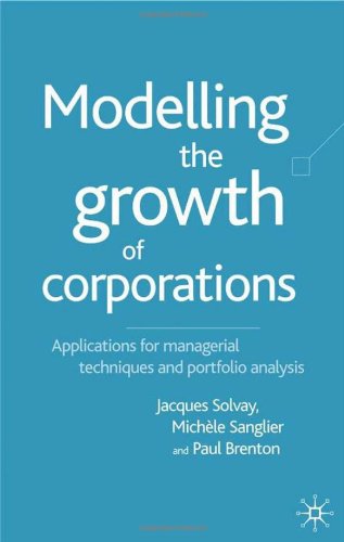Modelling The Growth Of Corporations Applications For Managerial Techniques And Portfolio Analysis Jacques Solvay