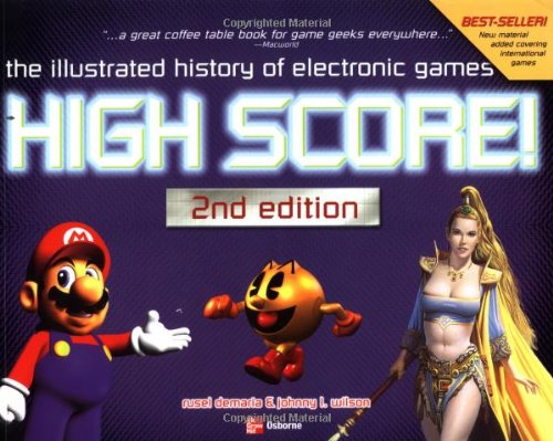High Score The Illustrated History Of Electronic Games Second Edition 2nd Edition Rusel Demaria