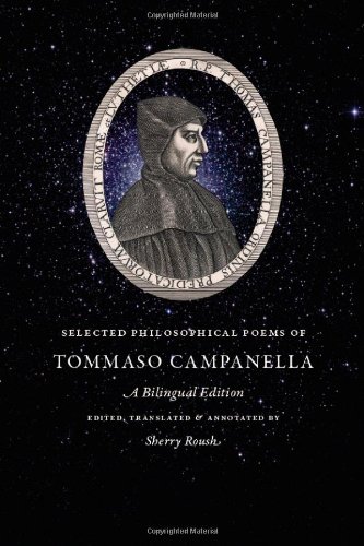 Selected Philosophical Poems Of Tommaso Campanella A Bilingual Edition Bilingual Tommaso Campanella Edited