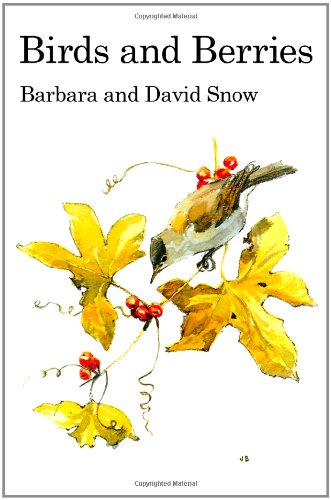 Birds And Berries Poyser Monographs Barbara Snow David Snow