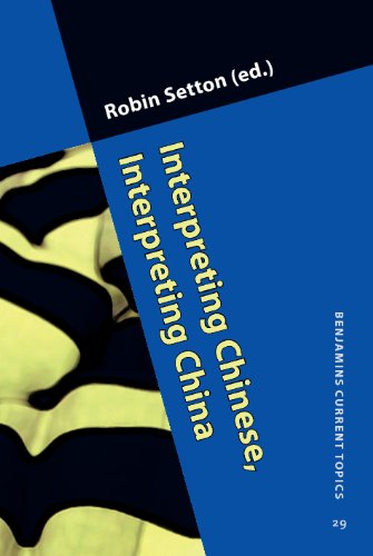 Interpreting Chinese Interpreting China Benjamins Current Topics Prof Dr Robin Setton