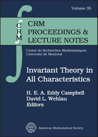 Invariant Theory In All Characteristics H E A Eddy Campbell And David L Wehlau