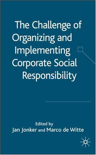 The Challenge Of Organising And Implementing Corporate Social Responsibility Jan Jonker