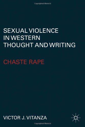 Sexual Violence In Western Thought And Writing Chaste Rape Victor J Vitanza