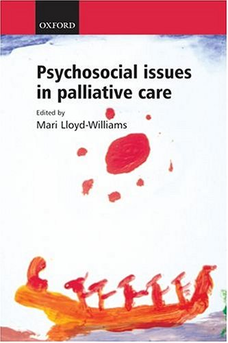 Psychosocial Issues In Palliative Care 1st Edition Mari Lloydwilliams