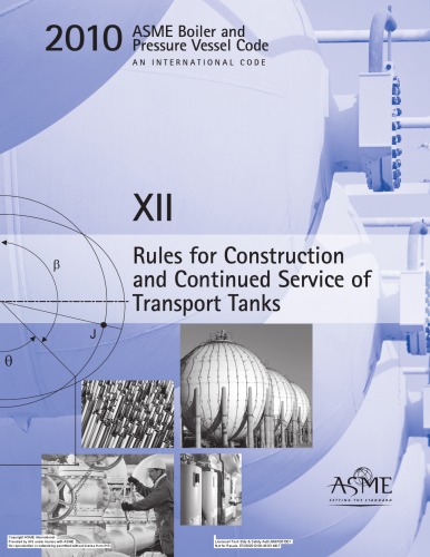 2010 Asme Boiler And Pressure Vessel Code Section Xii Rules For Construction And Continued Service Of Transport Tanks 1st Edition Asme
