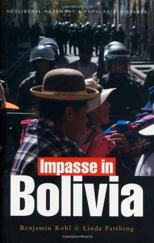 Impasse In Bolivia Neoliberal Hegemony And Popular Resistance Benjamin H Kohl
