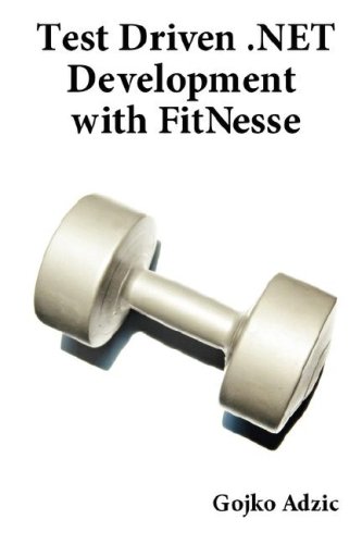 Test Driven Net Development With Fitnesse 2nd Edition Gojko Adzic