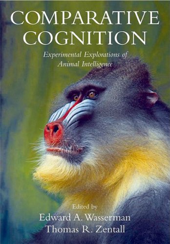 Comparative Cognition Experimental Explorations Of Animal Intelligence 1st Edition Edward A Wasserman