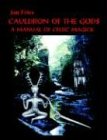 Cauldron Of The Gods A Manual Of Celtic Magick Jan Fries