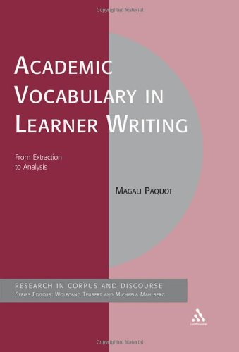 Academic Vocabulary In Learner Writing From Extraction To Analysis Corpus And Discourse Magali Paquot