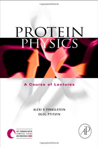 Protein Physics A Course Of Lectures Soft Condensed Matter Complex Fluids And Biomaterials 1st Edition Alexei V Finkelstein