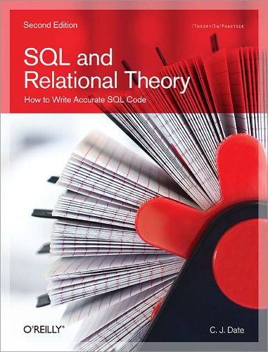 Sql And Relational Theory How To Write Accurate Sql Code 2nd Edition 2nd Edition C J Date
