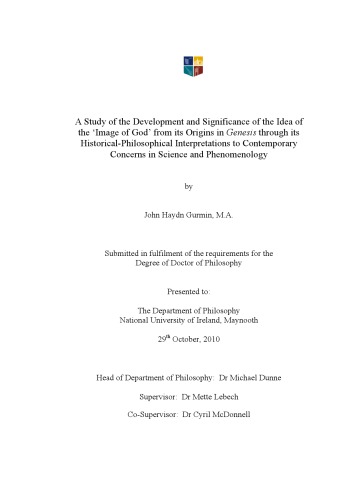 A Study Of The Development And Significance Of The Idea Of The Image Of God From Its Origins In Genesis Through Its Historicalphilosophical Interpretations To Contemporary Concerns In Science And Phenomenology John Haydn Gurmin