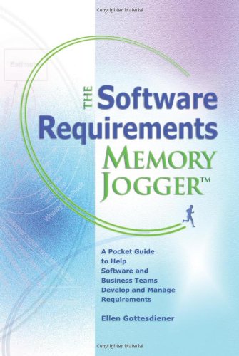The Software Requirements Memory Jogger A Pocket Guide To Help Software And Business Teams Develop And Manage Requirements Memory Jogger 1st Ellen Gottesdiener