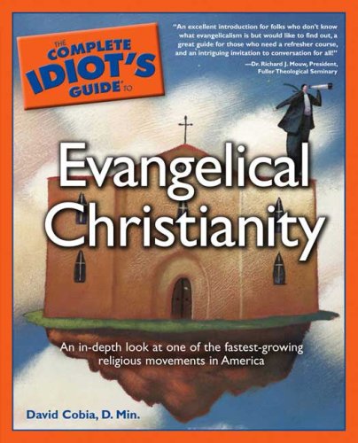 The Complete Idiots Guide To Evangelical Christianity D Min
