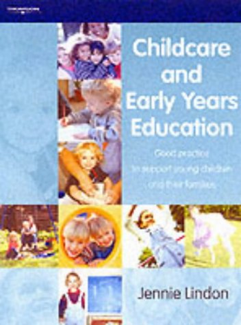 Child Care And Early Education Good Practice To Support Young Children And Their Families 1st Edition Jennie Lindon