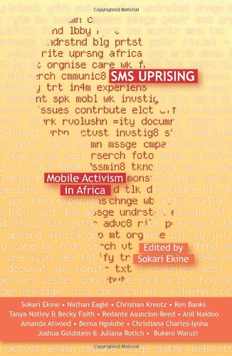 Sms Uprising Mobile Activism In Africa 1st Ken Banks Nathan Eagle