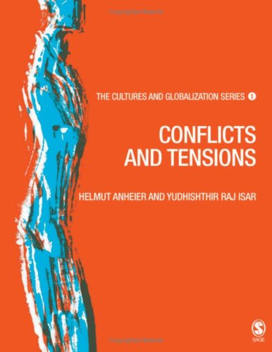Cultures And Globalization Conflicts And Tensions The Cultures And Globalization Series V 1 Helmut K Anheier