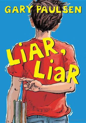 Kevin 01 Liar Liar The Theory Practice And Destructive Properties Of Deception Gary Paulsen