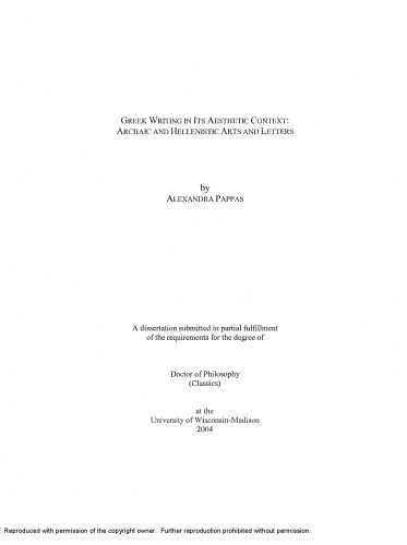 Greek Writing In Its Aesthetic Context Archaic And Hellenistic Arts And Letters Phd The University Of Wisconsin Madison 2004 Pappas